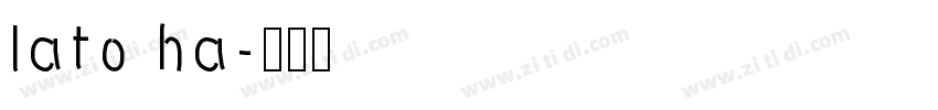 lato ha字体转换
